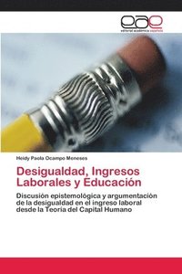 bokomslag Desigualdad, Ingresos Laborales y Educacin