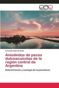 bokomslag Aniskidos de peces dulceacucolas de la regin central de Argentina
