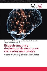 bokomslag Espectrometra y dosimetra de neutrones con redes neuronales