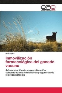 bokomslag Inmovilizacin farmacolgica del ganado vacuno