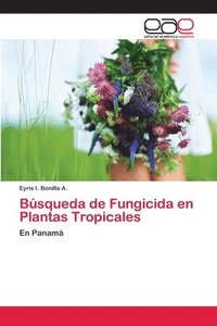 bokomslag Bsqueda de Fungicida en Plantas Tropicales