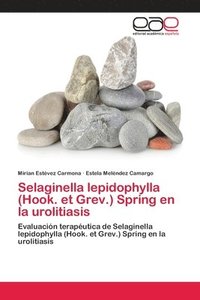 bokomslag Selaginella lepidophylla (Hook. et Grev.) Spring en la urolitiasis