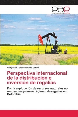 Perspectiva internacional de la distribucin e inversin de regalas 1