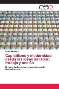 bokomslag Capitalismo y modernidad desde las ideas de labor, trabajo y accin