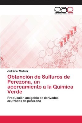 bokomslag Obtencin de Sulfuros de Perezona, un acercamiento a la Qumica Verde