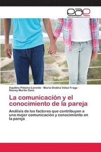 bokomslag La comunicacin y el conocimiento de la pareja