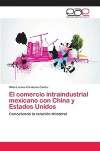 bokomslag El comercio intraindustrial mexicano con China y Estados Unidos