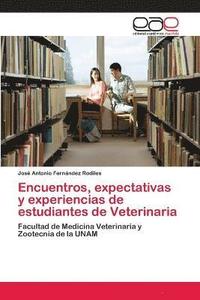 bokomslag Encuentros, expectativas y experiencias de estudiantes de Veterinaria