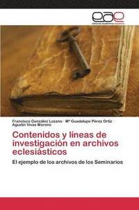 bokomslag Contenidos y lneas de investigacin en archivos eclesisticos