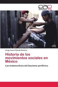 bokomslag Historia de los movimientos sociales en Mxico