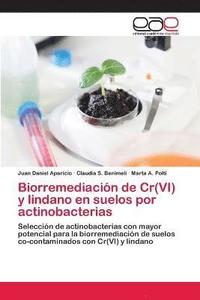 bokomslag Biorremediacin de Cr(VI) y lindano en suelos por actinobacterias