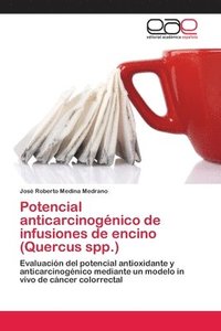 bokomslag Potencial anticarcinognico de infusiones de encino (Quercus spp.)