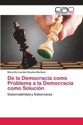 bokomslag De la Democracia como Problema a la Democracia como Solucin