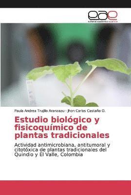 Estudio biolgico y fisicoqumico de plantas tradicionales 1