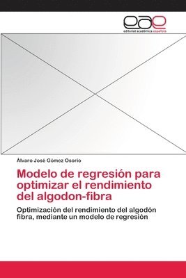 Modelo de regresin para optimizar el rendimiento del algodon-fibra 1