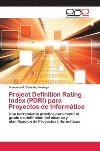 bokomslag Project Definition Rating Index (PDRI) para Proyectos de Informtica