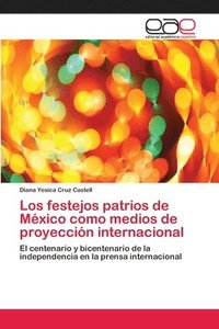 bokomslag Los festejos patrios de Mxico como medios de proyeccin internacional