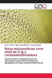 bokomslag Nano-microesferas core-shell de &#946;-lg y carboximetilcelulosa