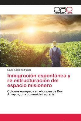 Inmigracin espontnea y re estructuracin del espacio misionero 1