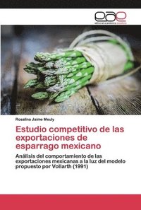 bokomslag Estudio competitivo de las exportaciones de esparrago mexicano