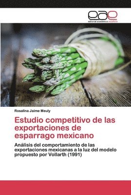 Estudio competitivo de las exportaciones de esparrago mexicano 1