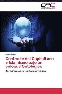 bokomslag Contraste del Capitalismo E Islamismo Bajo Un Enfoque Ontologico