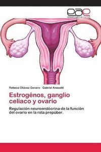bokomslag Estrognos, ganglio celiaco y ovario
