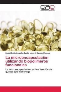 bokomslag La microencapsulacin utilizando biopolmeros funcionales