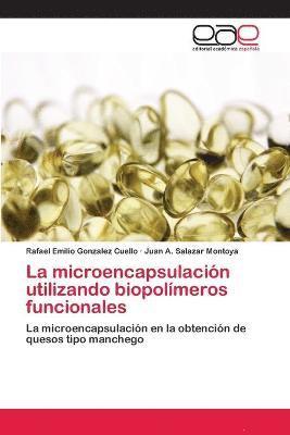 La microencapsulacin utilizando biopolmeros funcionales 1