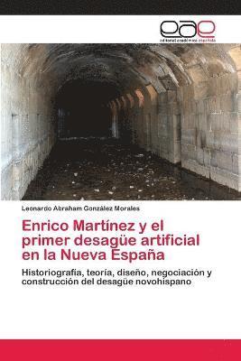 Enrico Martnez y el primer desage artificial en la Nueva Espaa 1