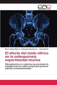 bokomslag El efecto del xido ntrico en la osteoporosis experimental murina