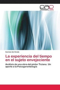 bokomslag La experiencia del tiempo en el sujeto envejeciente