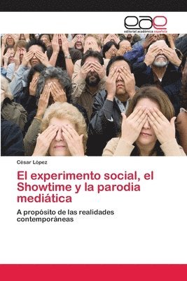 El experimento social, el Showtime y la parodia meditica 1