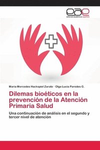 bokomslag Dilemas bioticos en la prevencin de la Atencin Primaria Salud