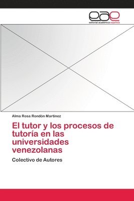 El tutor y los procesos de tutora en las universidades venezolanas 1