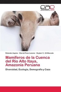 bokomslag Mamferos de la Cuenca del Ro Alto Itaya, Amazona Peruana