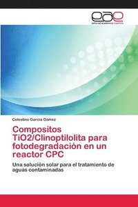 bokomslag Compositos TiO2/Clinoptilolita para fotodegradacin en un reactor CPC