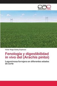 bokomslag Fenologa y digestibilidad in vivo del (Arachis pintoi)