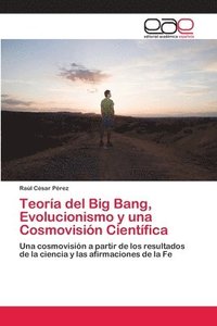 bokomslag Teora del Big Bang, Evolucionismo y una Cosmovisin Cientfica