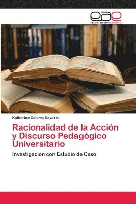 Racionalidad de la Accin y Discurso Pedaggico Universitario 1