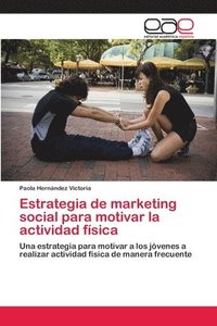 bokomslag Estrategia de marketing social para motivar la actividad fsica