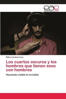 bokomslag Los cuartos oscuros y los hombres que tienen sexo con hombres