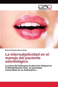 bokomslag La intersubjetividad en el manejo del paciente odontolgico