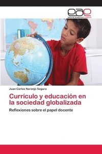 bokomslag Currculo y educacin en la sociedad globalizada