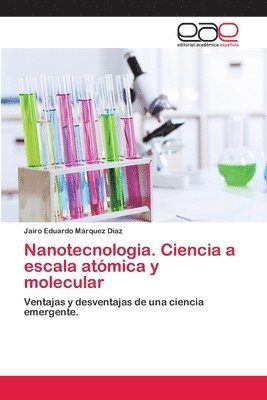 bokomslag Nanotecnologia. Ciencia a escala atmica y molecular