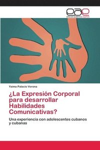 bokomslag La Expresin Corporal para desarrollar Habilidades Comunicativas?
