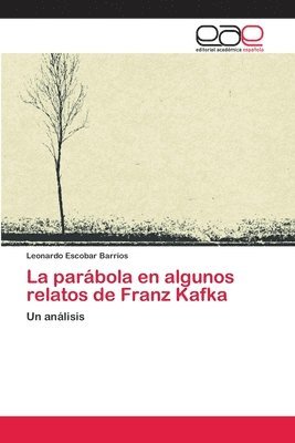 La parbola en algunos relatos de Franz Kafka 1