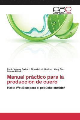 bokomslag Manual prctico para la produccin de cuero