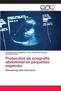 bokomslag Protocolos de ecografa abdominal en pequeas especies