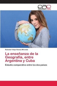 bokomslag La enseanza de la Geografa, entre Argentina y Cuba